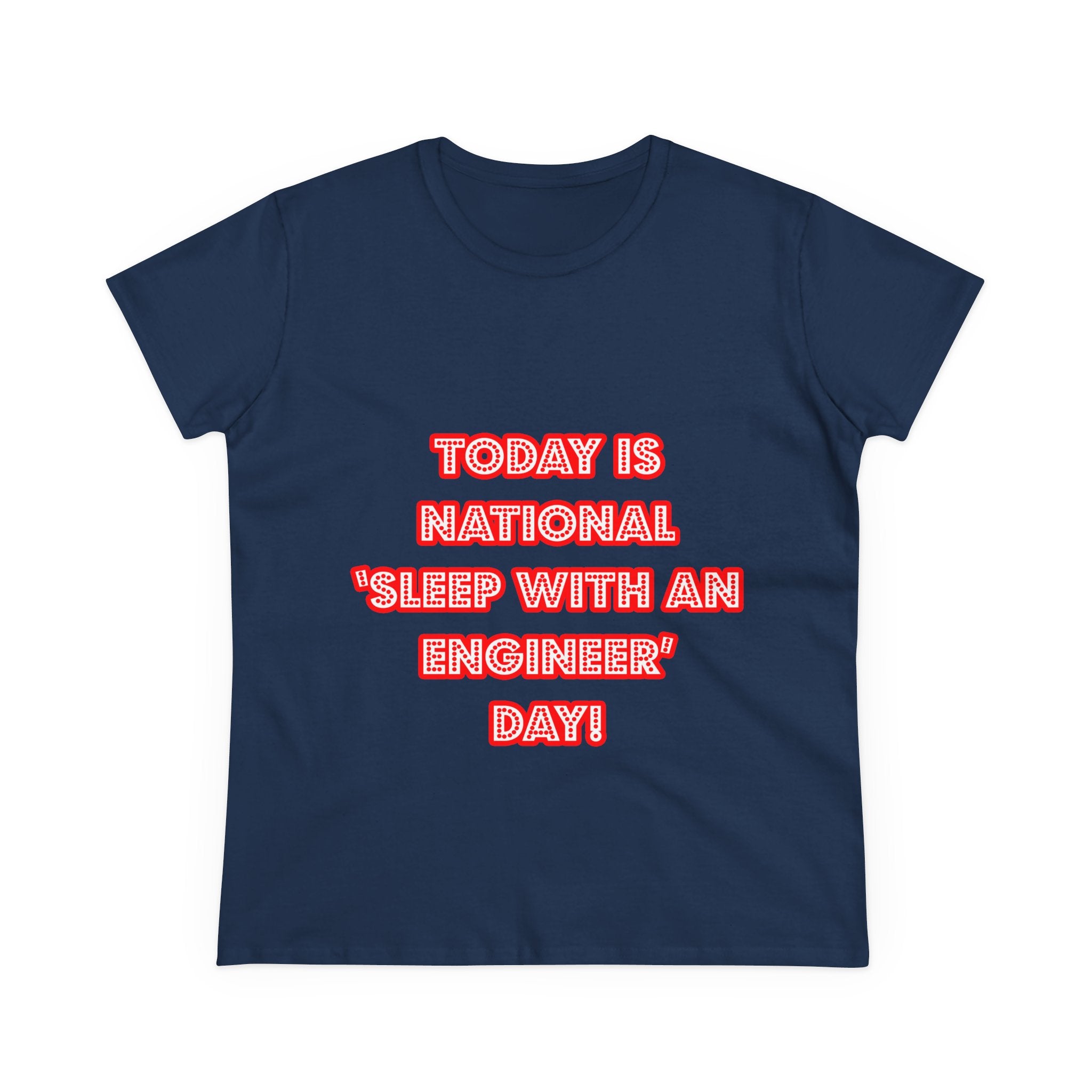 National 'Sleep With an Engineer' Day - Women's Midweight Cotton Tee