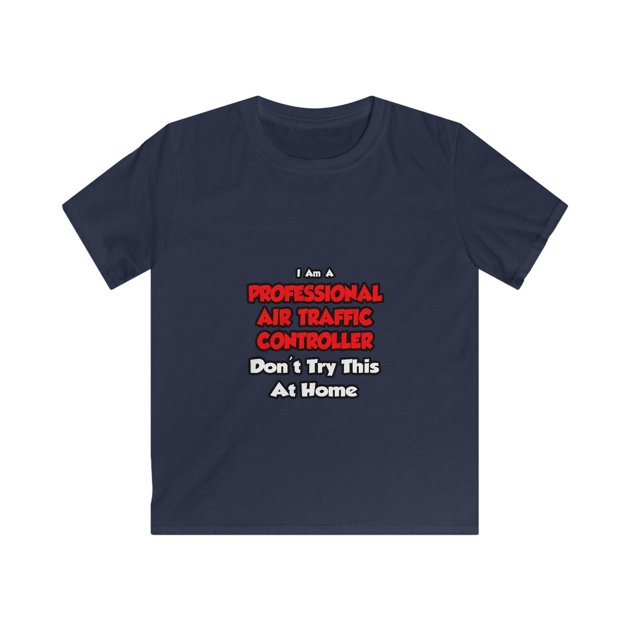 Professional Air Traffic Controller ... Don't Try - Kids Softstyle Tee