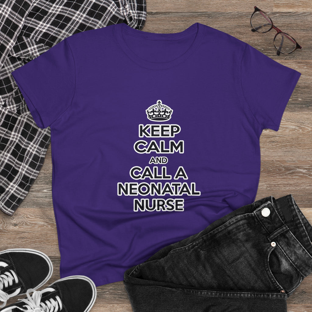 Keep Calm and Call a Neonatal Nurse - Women's Midweight Cotton Tee