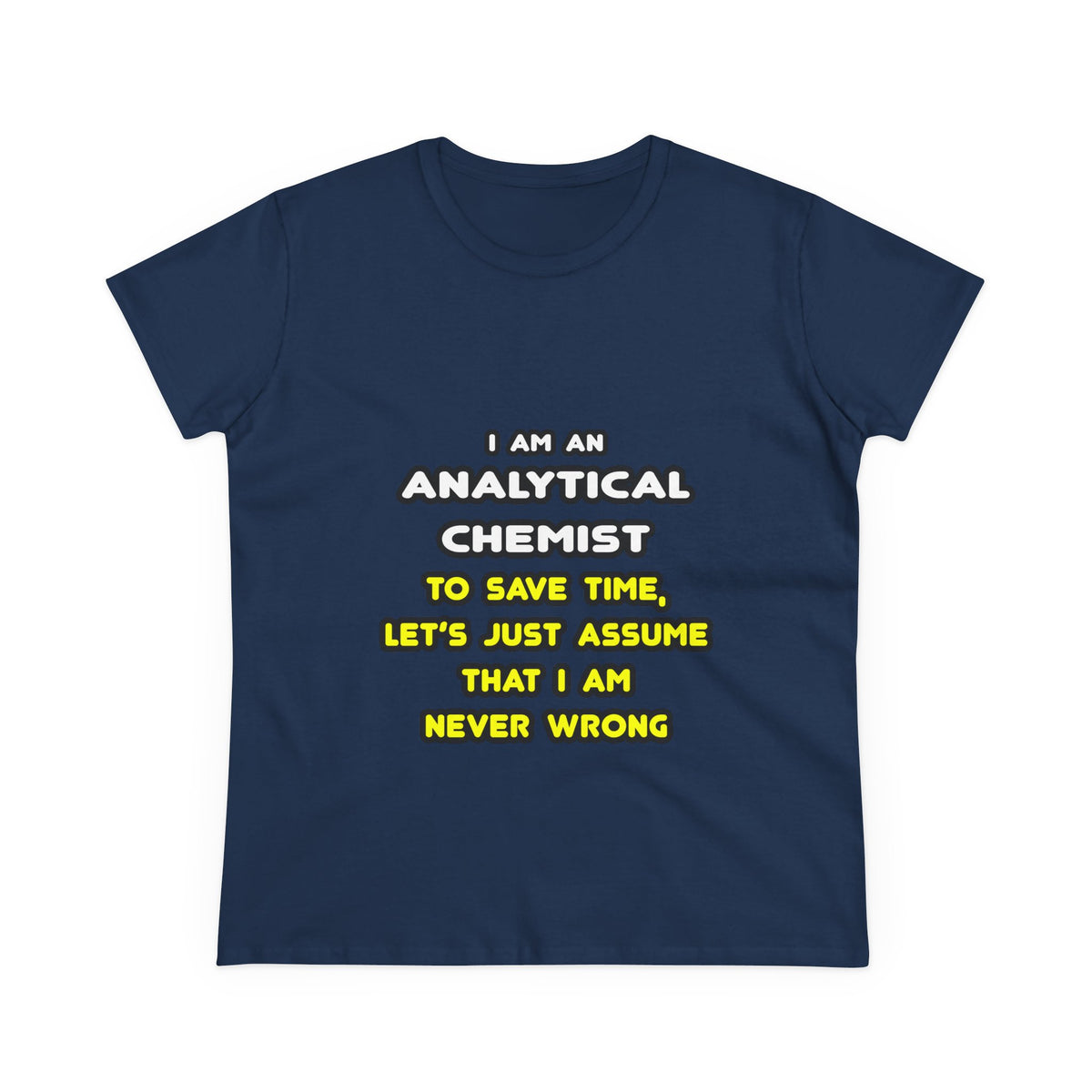 Funny Analytical Chemist T Shirts - Women's Midweight Cotton Tee