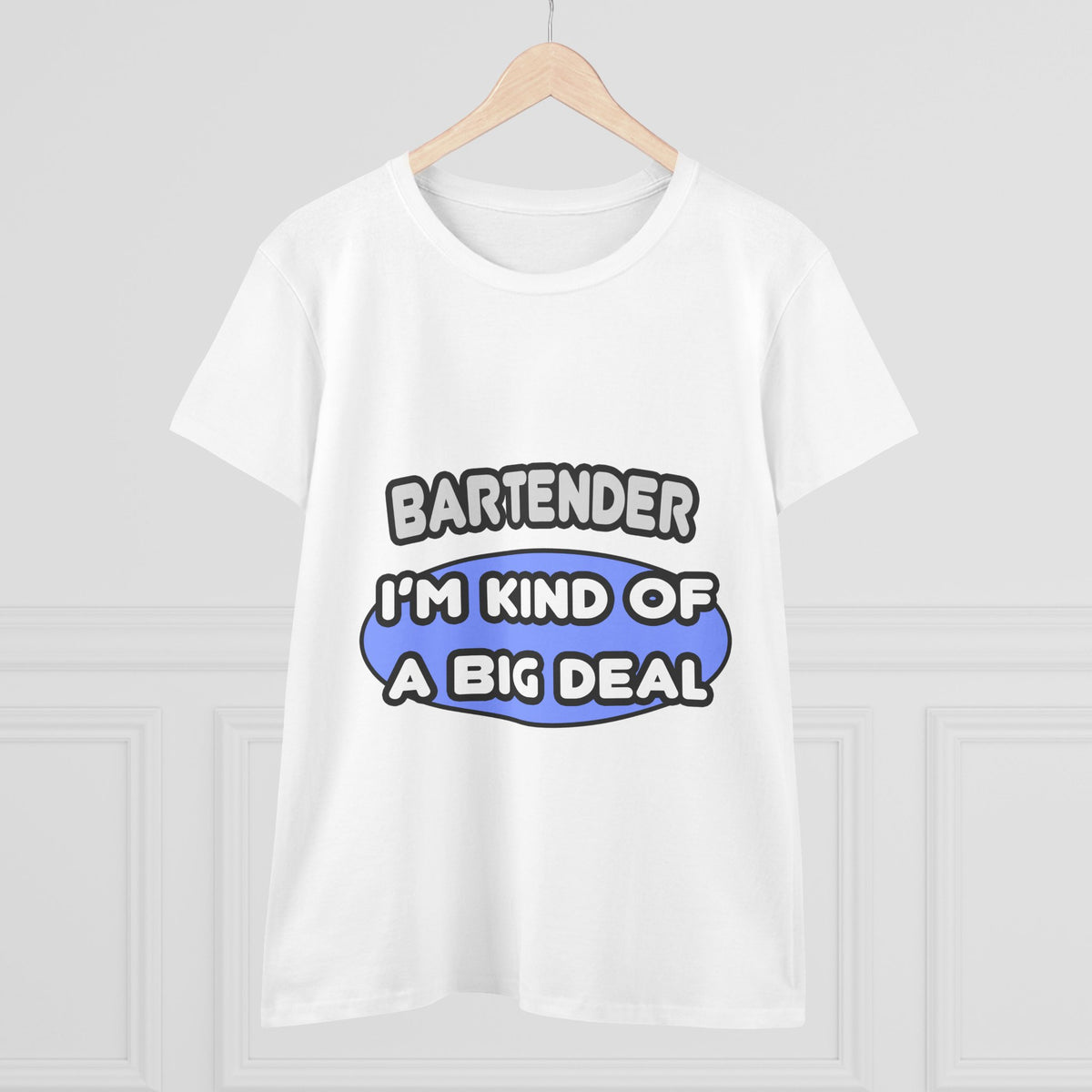 Bartender...Kind of a Big Deal - Women's Midweight Cotton Tee