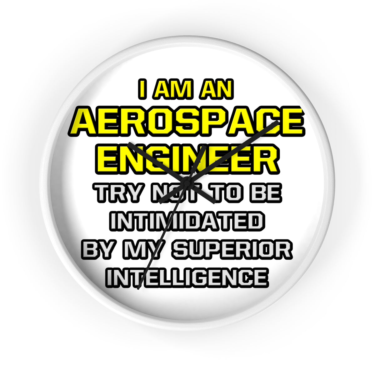 Aerospace Engineer...Superior Intelligence - Wall Clock