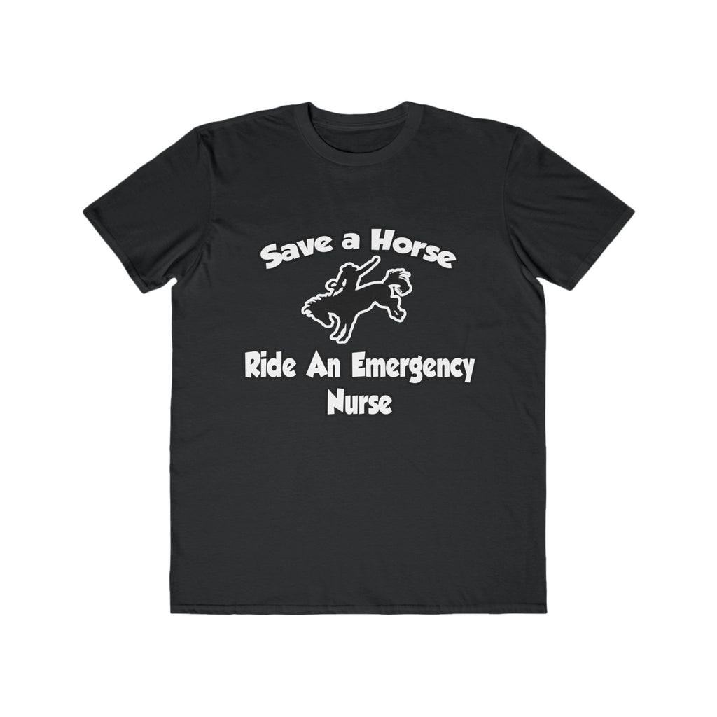 Save a Horse, Ride an Emergency Nurse - Men's Lightweight Fashion Tee