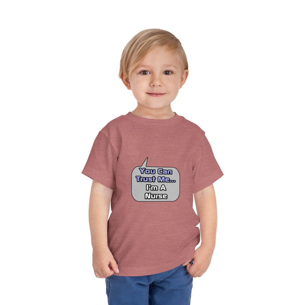 Trust Me .. I'm a Nurse - Toddler Short Sleeve Tee