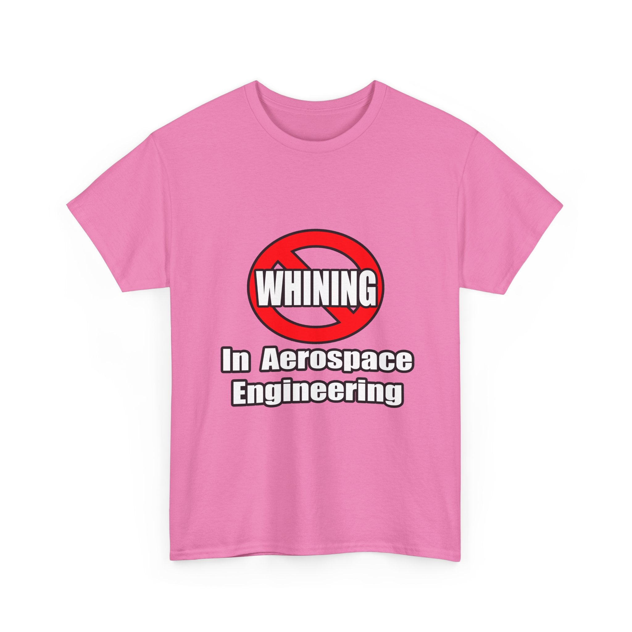 No Whining In Aerospace Engineering - Unisex Heavy Cotton Tee