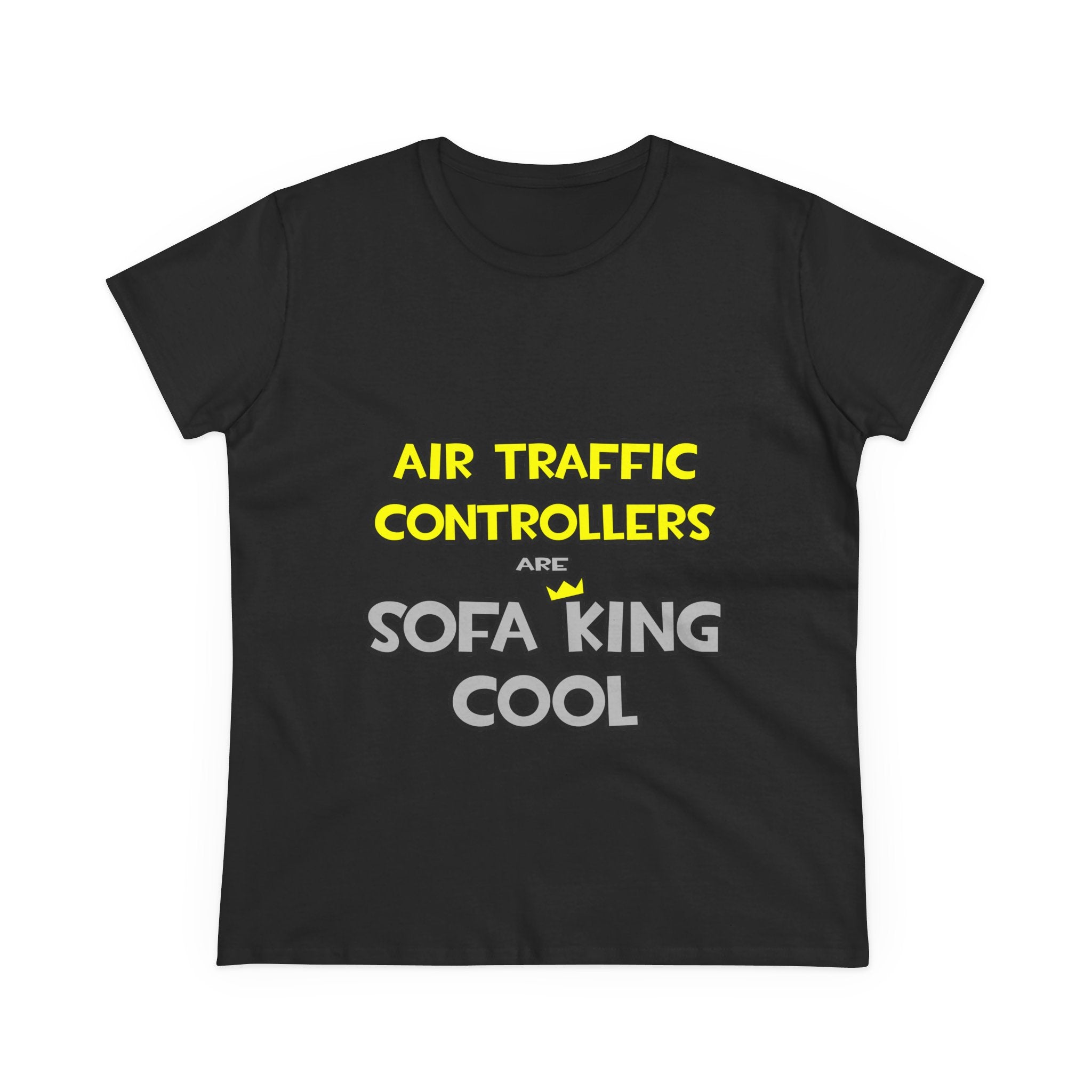 Air Traffic Controllers Are Sofa King Cool - Women's Midweight Cotton Tee