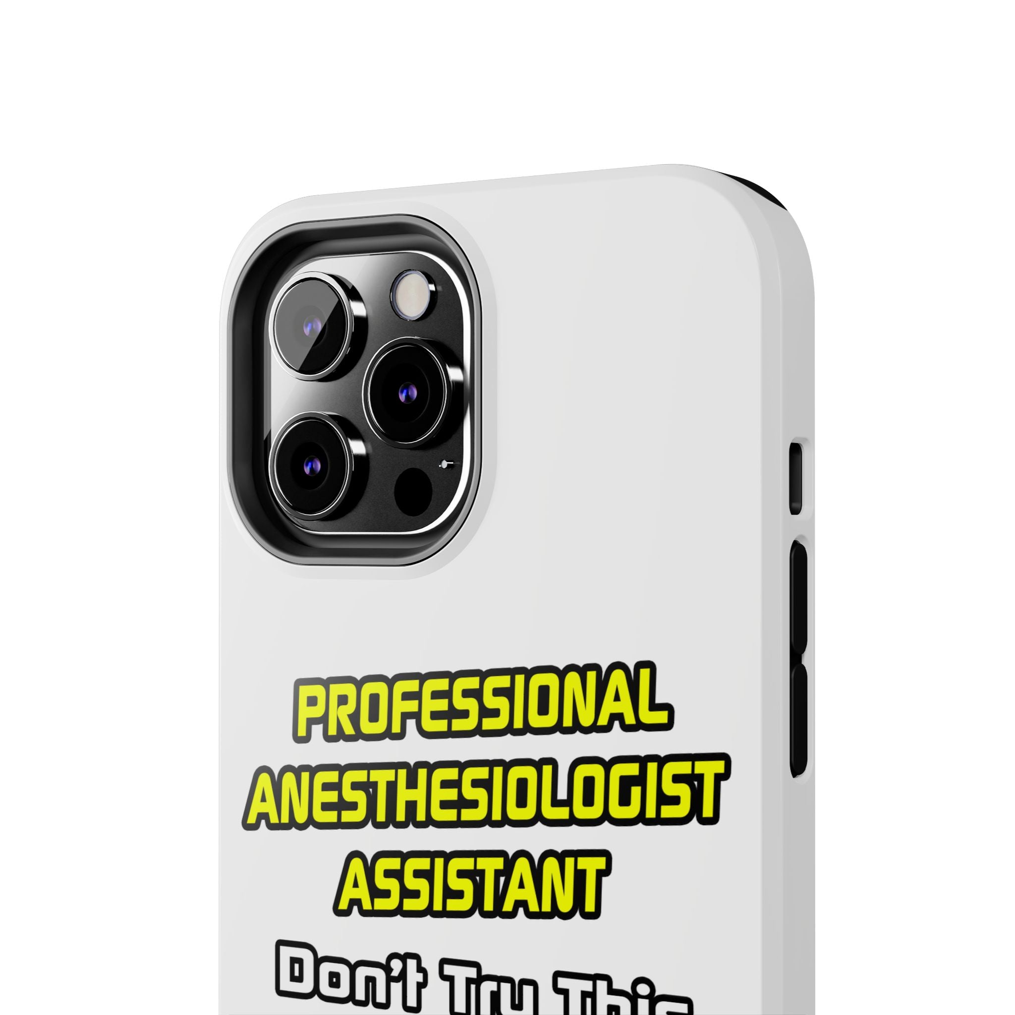 Professional Anesthesiologist Assistant .. Joke - Tough Phone Cases