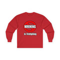No Whining In Firefighting - Unisex Ultra Cotton Long Sleeve Tee