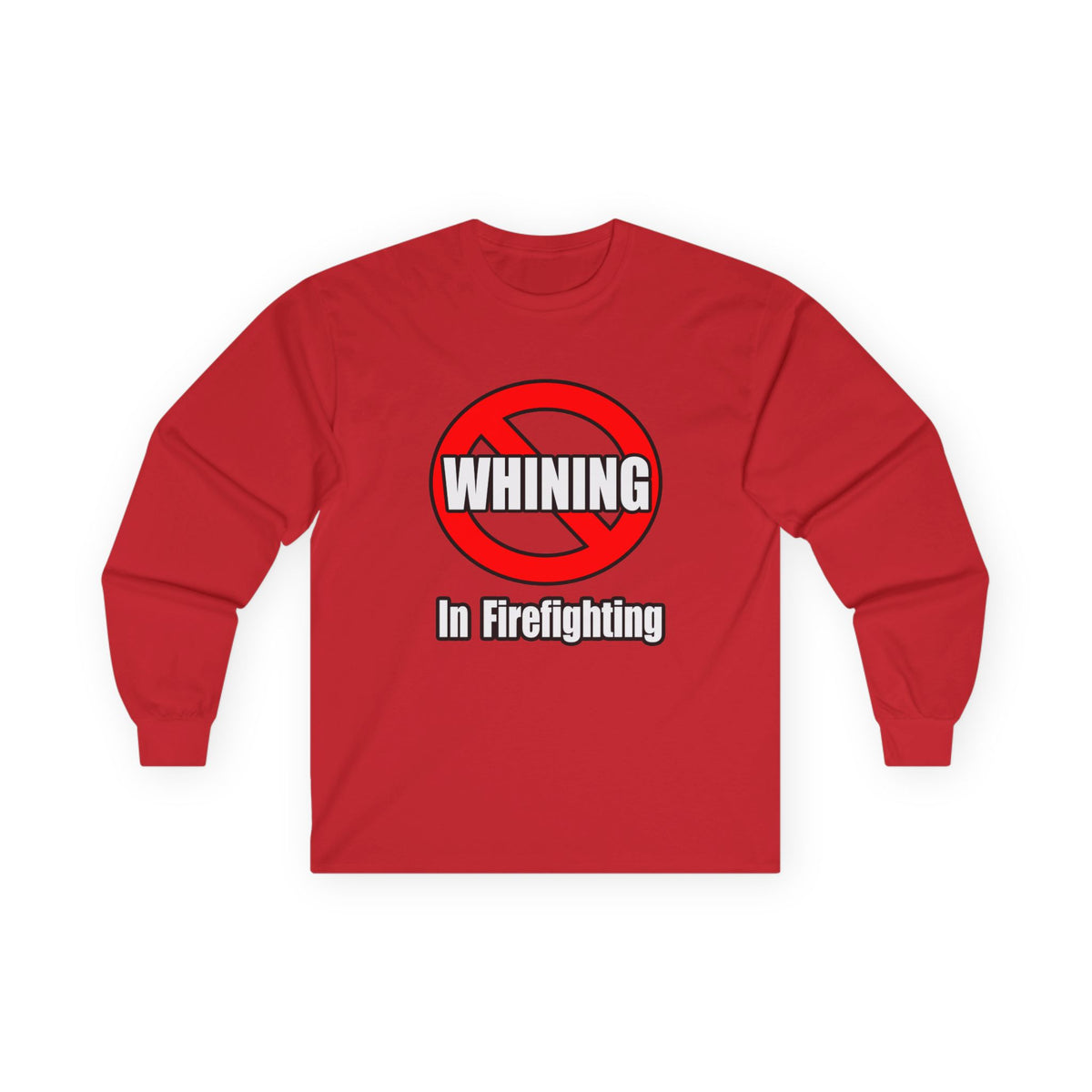 No Whining In Firefighting - Unisex Ultra Cotton Long Sleeve Tee