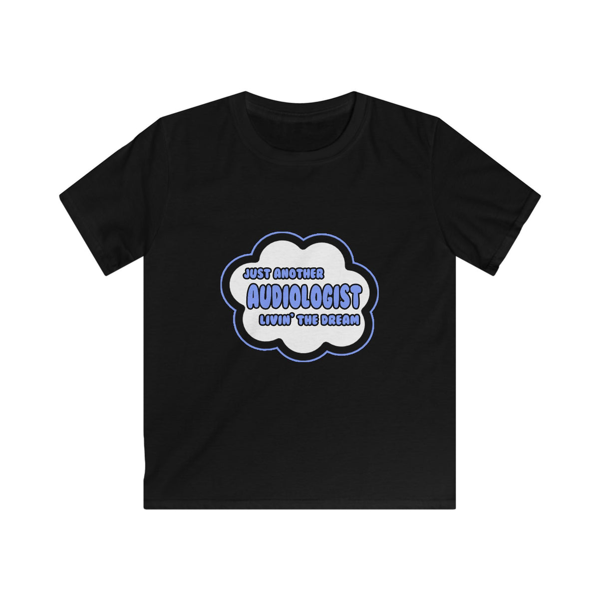 Audiologist .. Livin' The Dream - Kids Softstyle Tee