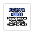 Miracles and Holistic Nurses - Square Stickers