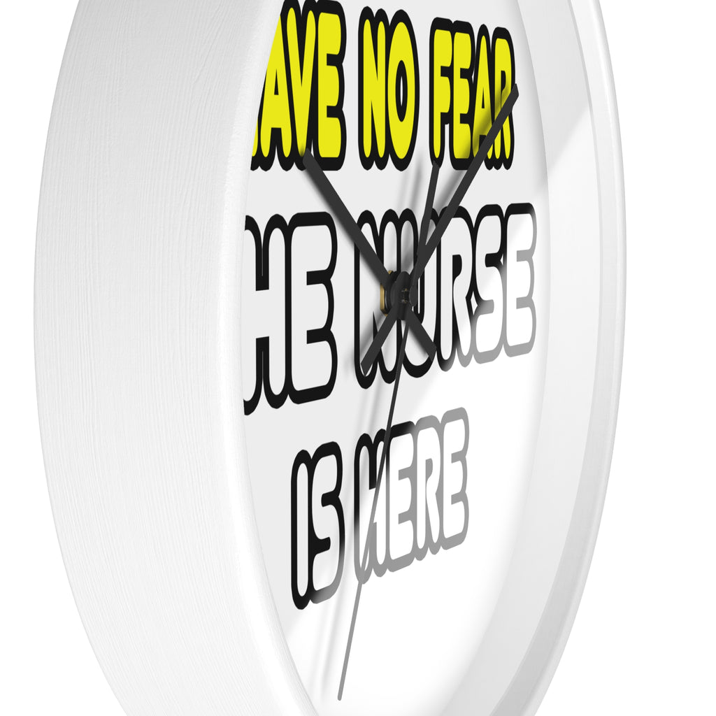 Have No Fear, The Nurse Is Here - Wall Clock