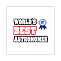 World's Best Astronomer - Square Stickers