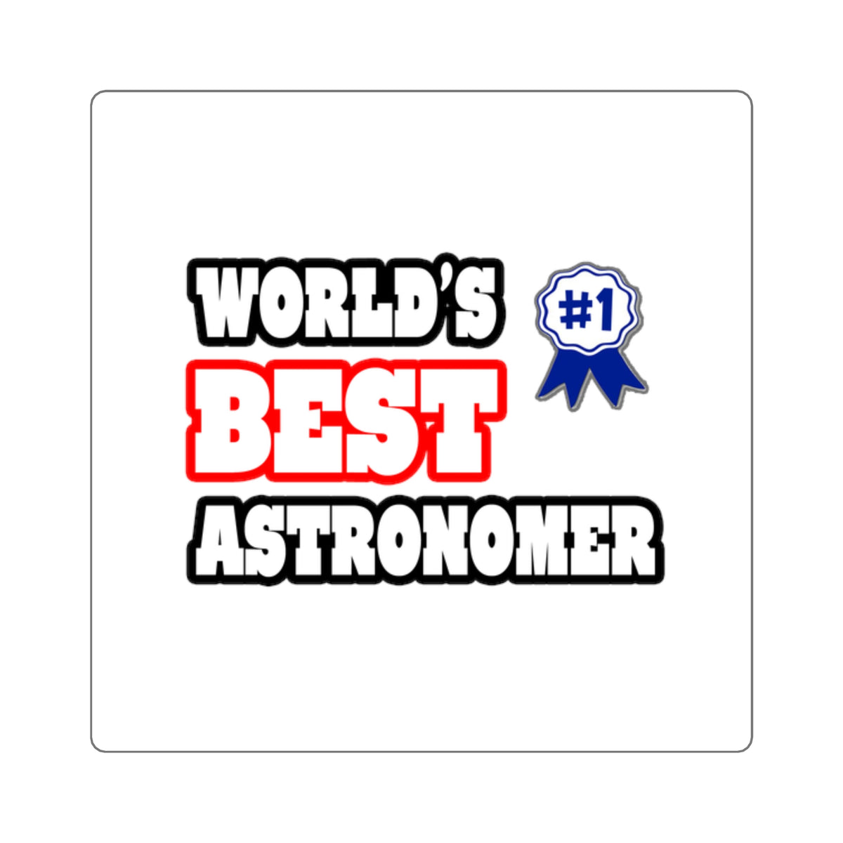 World's Best Astronomer - Square Stickers