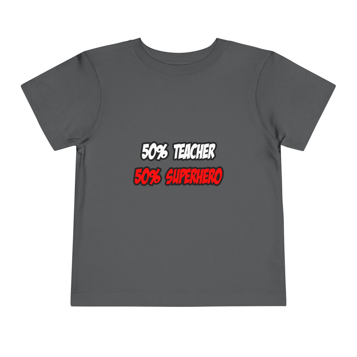 Half Teacher...Half Superhero - Toddler Short Sleeve Tee