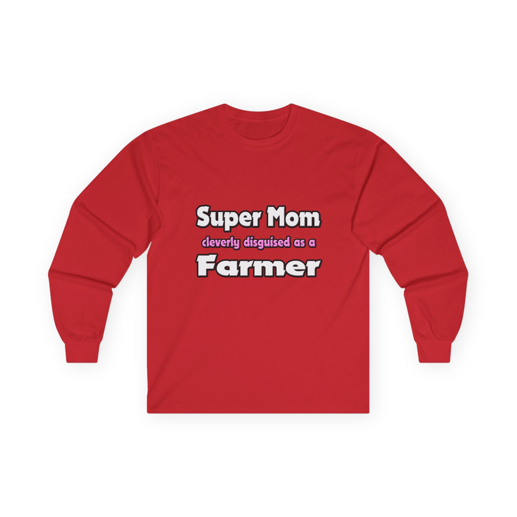 Super Mom ... Farmer - Unisex Ultra Cotton Long Sleeve Tee