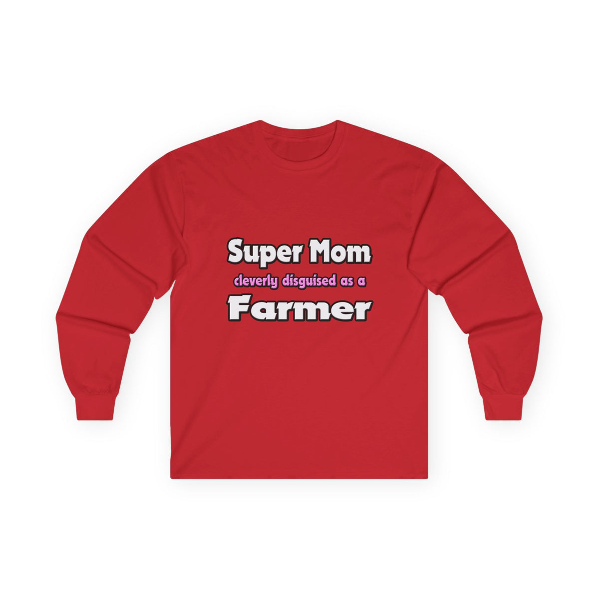 Super Mom ... Farmer - Unisex Ultra Cotton Long Sleeve Tee