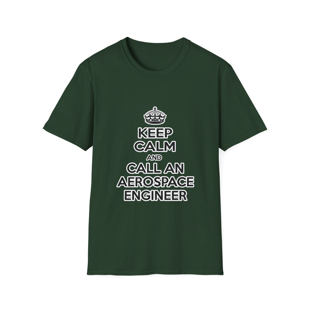 Keep Calm and Call an Aerospace Engineer - Unisex Softstyle T-Shirt