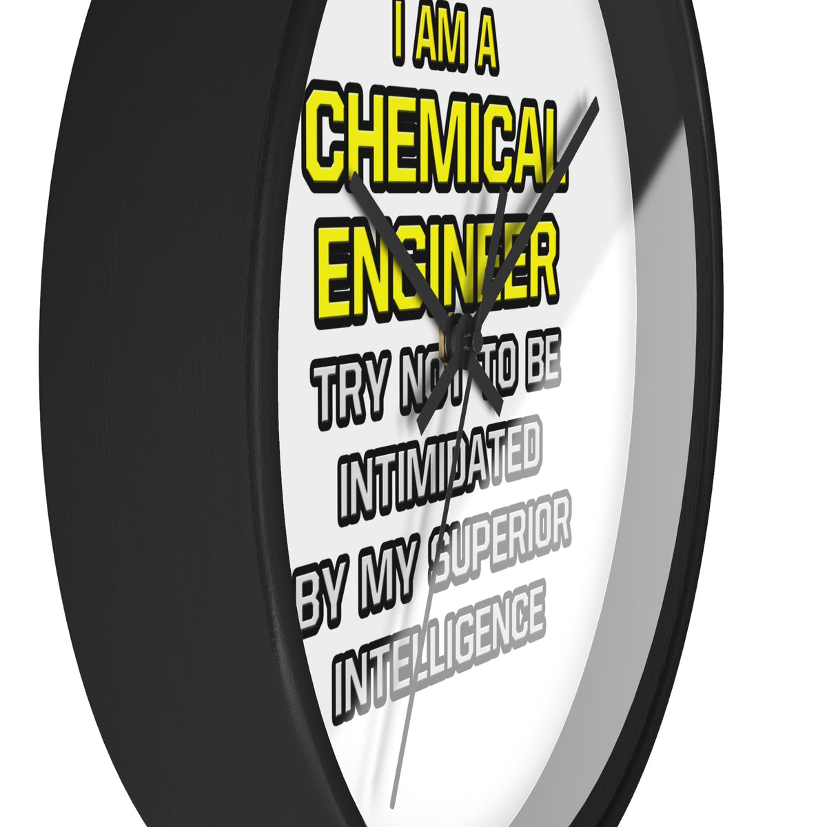 Chemical Engineer...Superior Intelligence - Wall Clock