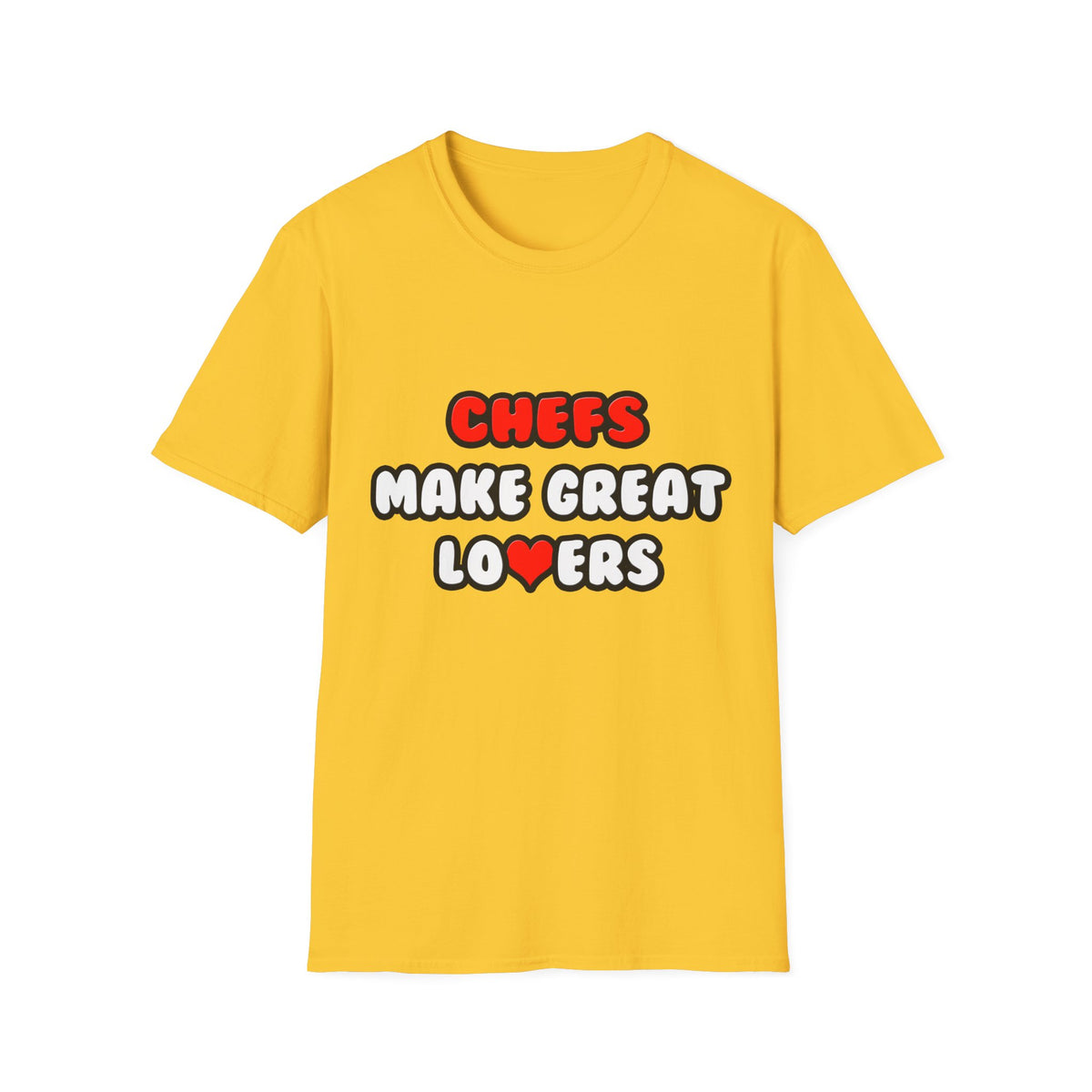 Chefs Make Great Lovers - Unisex Softstyle T-Shirt