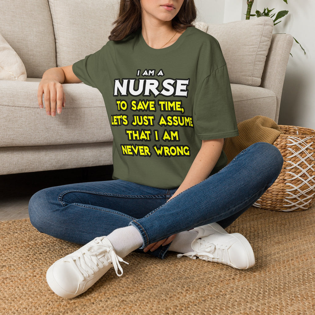 Nurse...Assume I Am Never Wrong - Unisex Softstyle T-Shirt