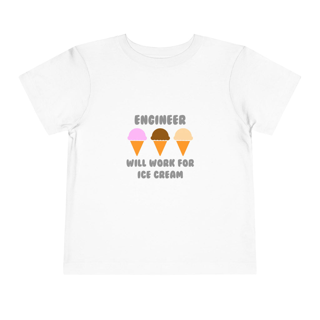 Engineer ... Will Work For Ice Cream - Toddler Short Sleeve Tee