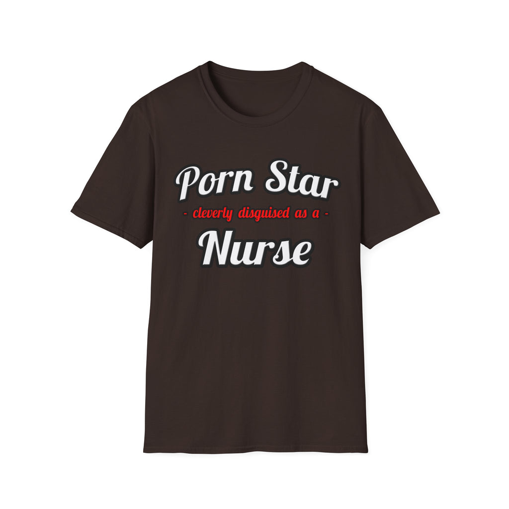 Porn Star...Nurse - Unisex Softstyle T-Shirt
