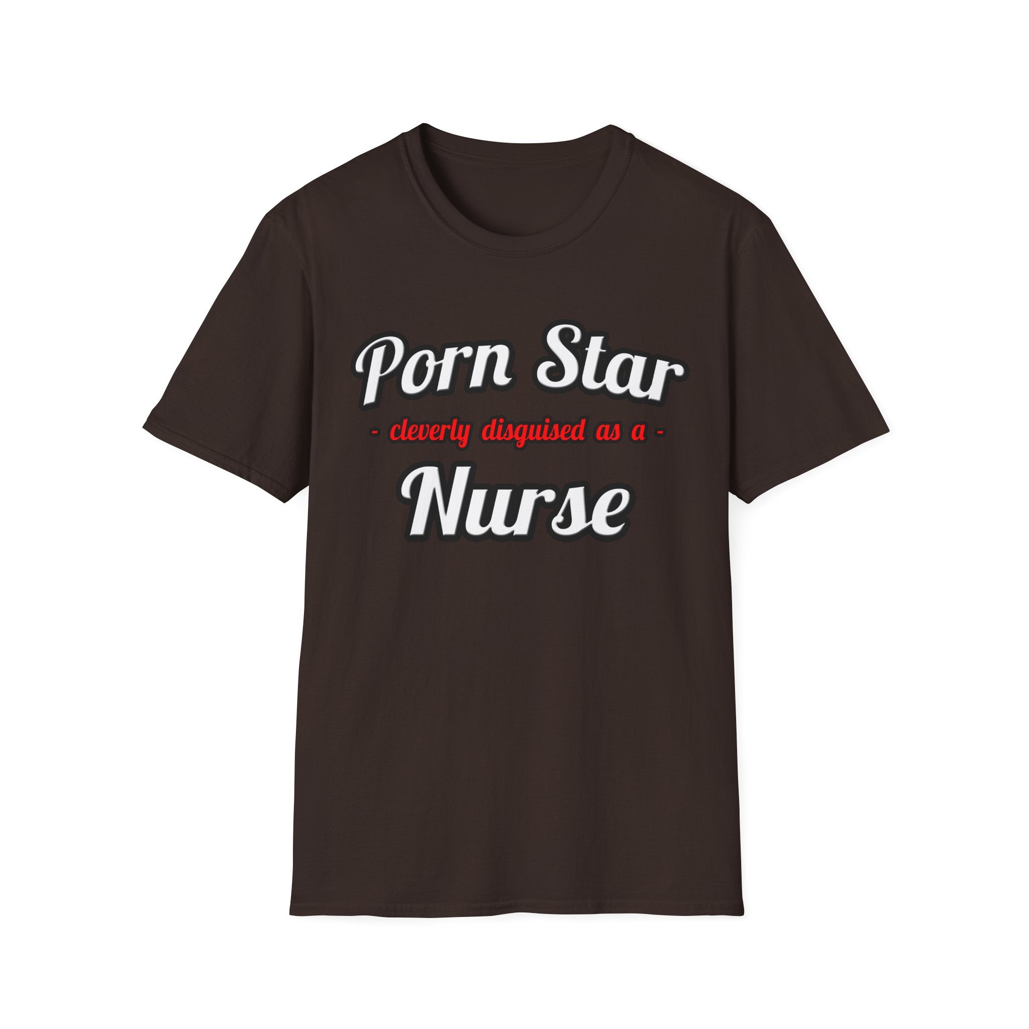 Porn Star...Nurse - Unisex Softstyle T-Shirt