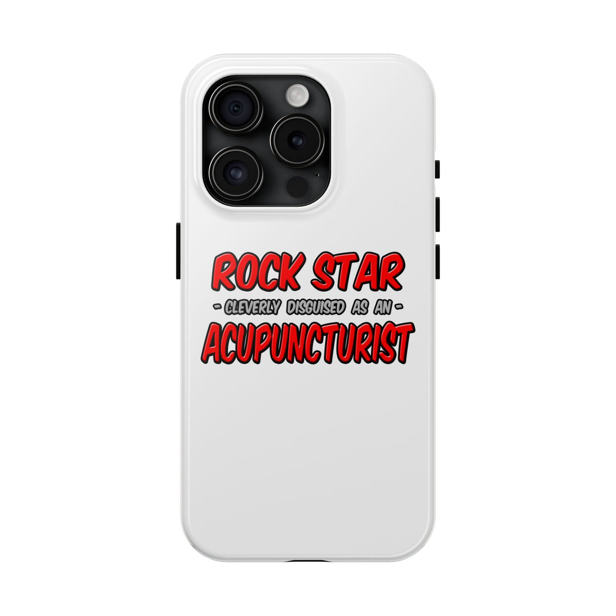 Rock Star .. Acupuncturist - Tough Phone Cases