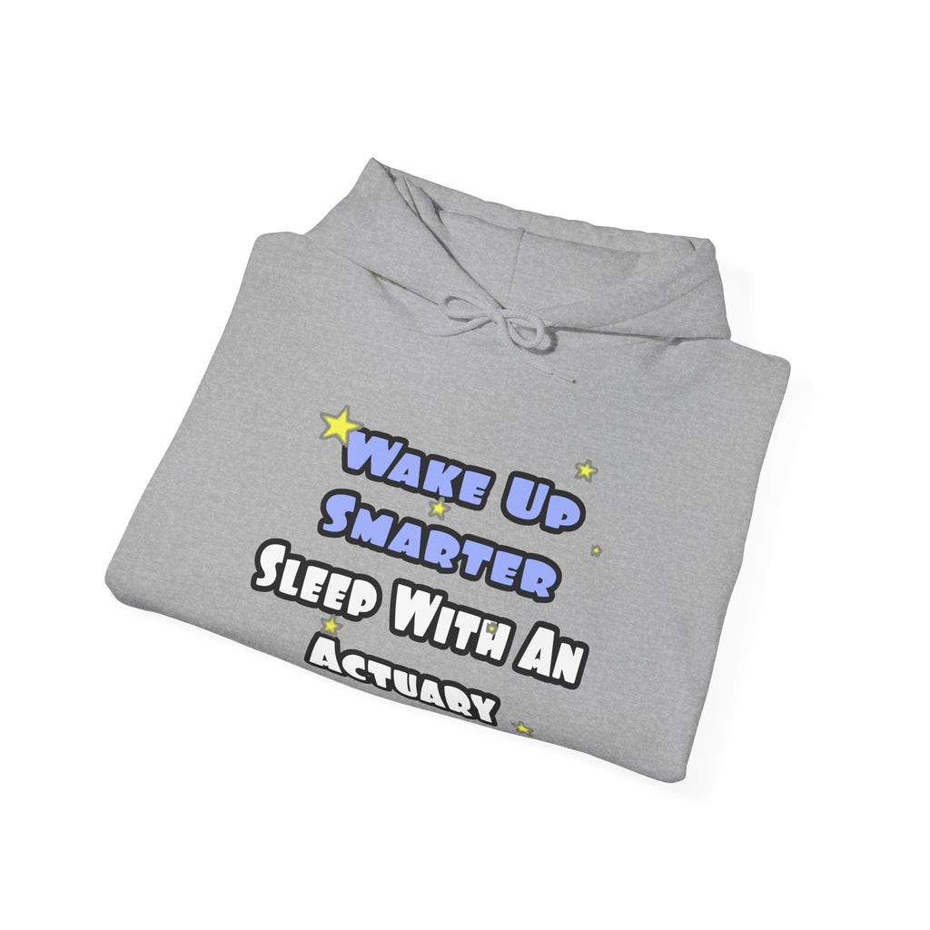 Wake Up Smarter...Sleep With an Actuary - Unisex Heavy Blend™ Hooded Sweatshirt