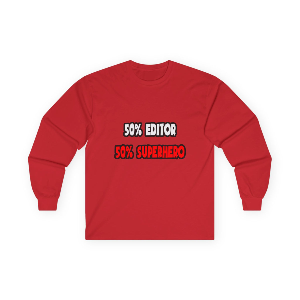 Half Editor ... Half Superhero - Unisex Ultra Cotton Long Sleeve Tee