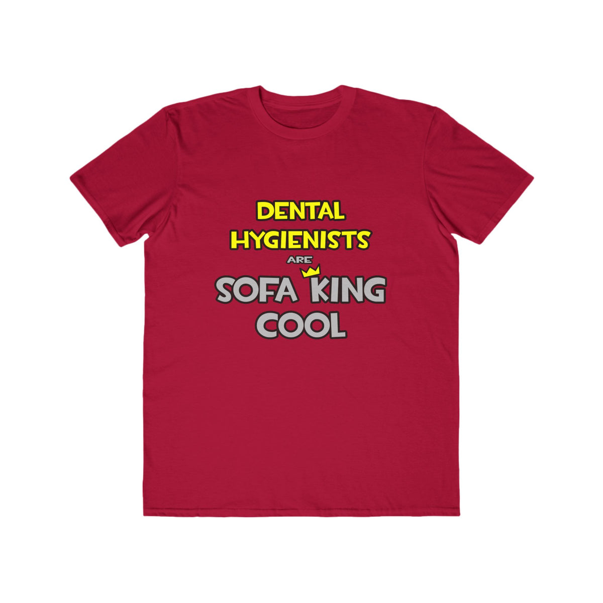 Dental Hygienists Are Sofa King Cool - Men's Lightweight Fashion Tee