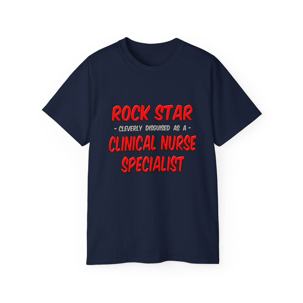 Rock Star .. Clinical Nurse Specialist - Unisex Ultra Cotton Tee