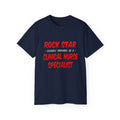 Rock Star .. Clinical Nurse Specialist - Unisex Ultra Cotton Tee