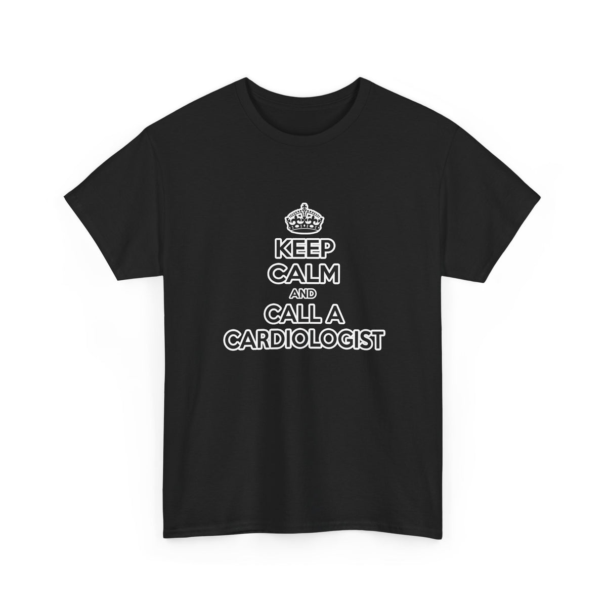 Keep Calm and Call a Cardiologist - Unisex Heavy Cotton Tee