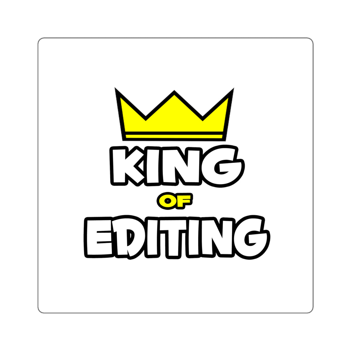 King of Editing - Square Stickers