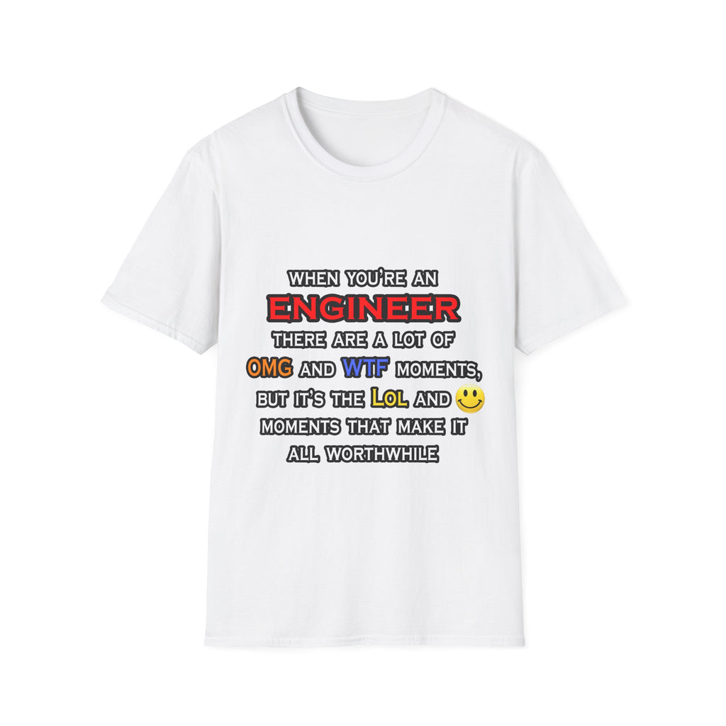 Engineer ... OMG WTF LOL - Unisex Softstyle T-Shirt