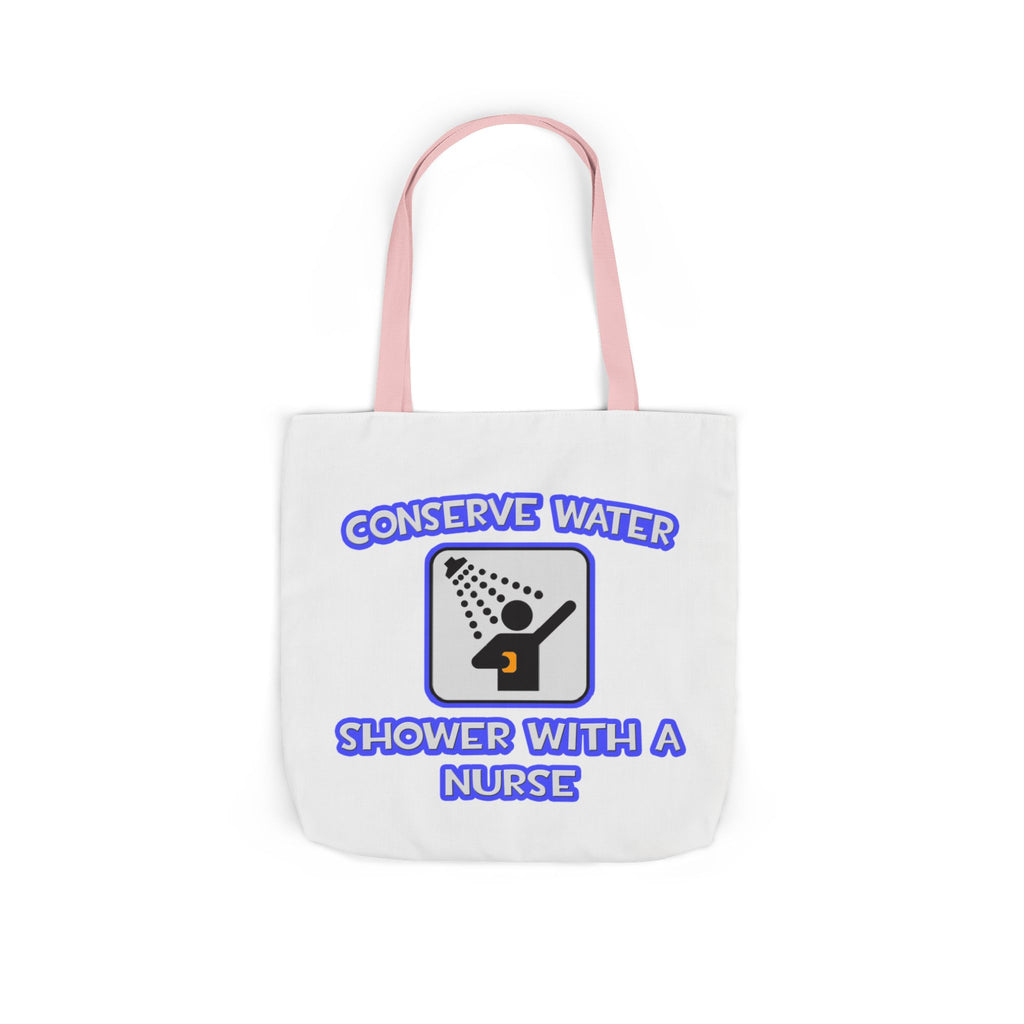 Conserve Water .. Shower With a Nurse - Canvas Tote Bag, 5-Color Straps