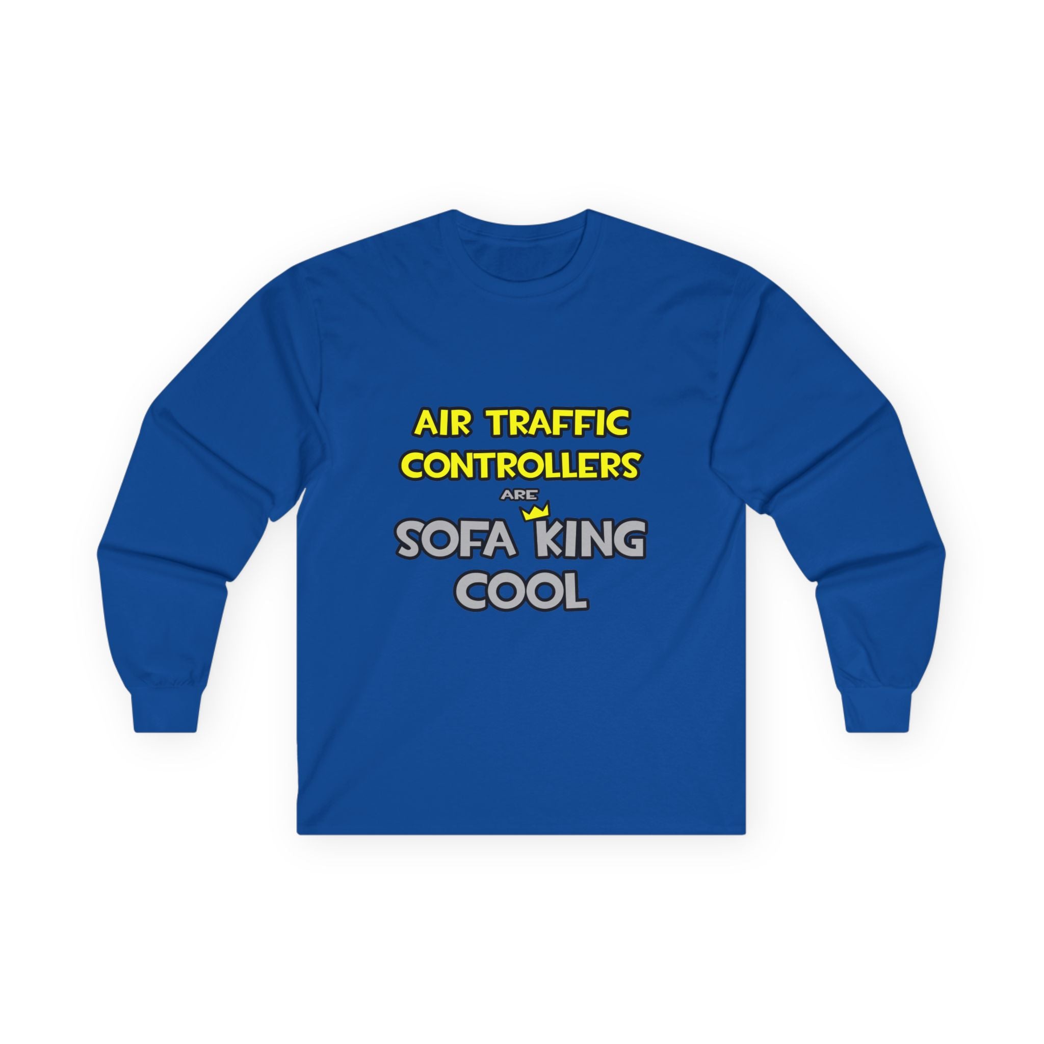 Air Traffic Controllers Are Sofa King Cool - Unisex Ultra Cotton Long Sleeve Tee