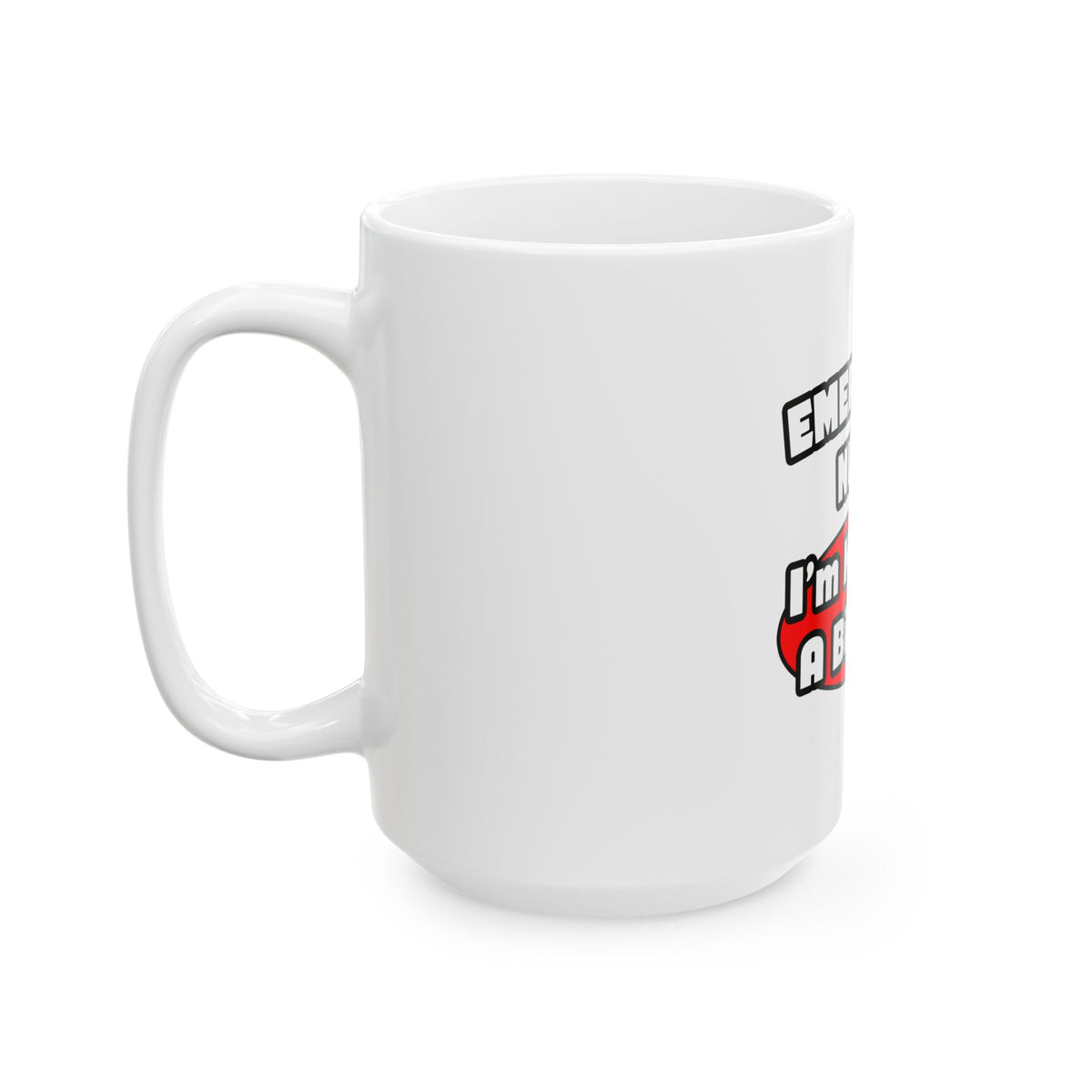 Emergency Nurse...Big Deal - Ceramic Mug, (11oz, 15oz)