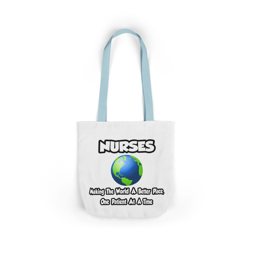 Nurses...Making the World a Better Place - Canvas Tote Bag, 5-Color Straps