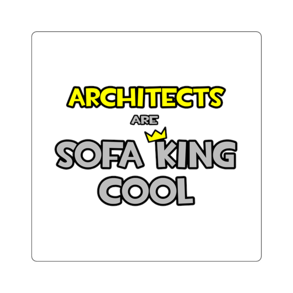Architects Are Sofa King Cool - Square Stickers
