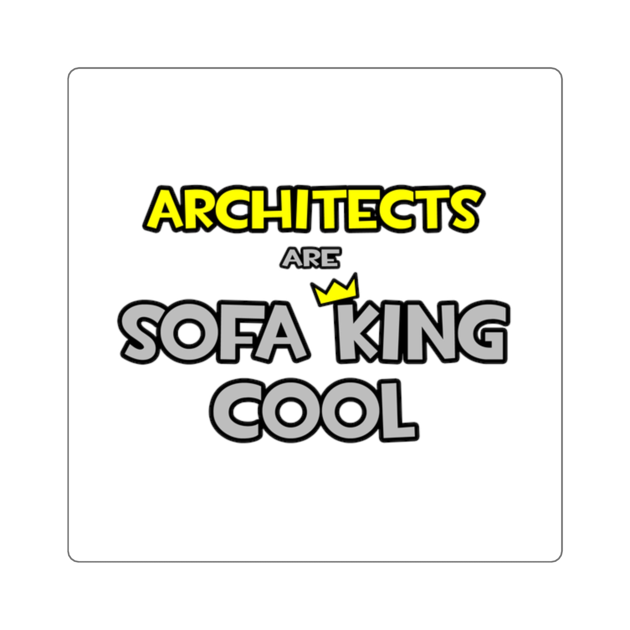 Architects Are Sofa King Cool - Square Stickers