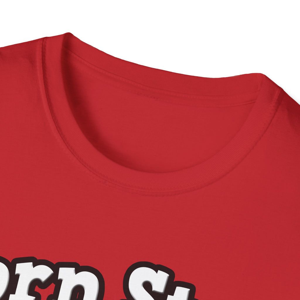 Porn Star...Dental Hygienist - Unisex Softstyle T-Shirt