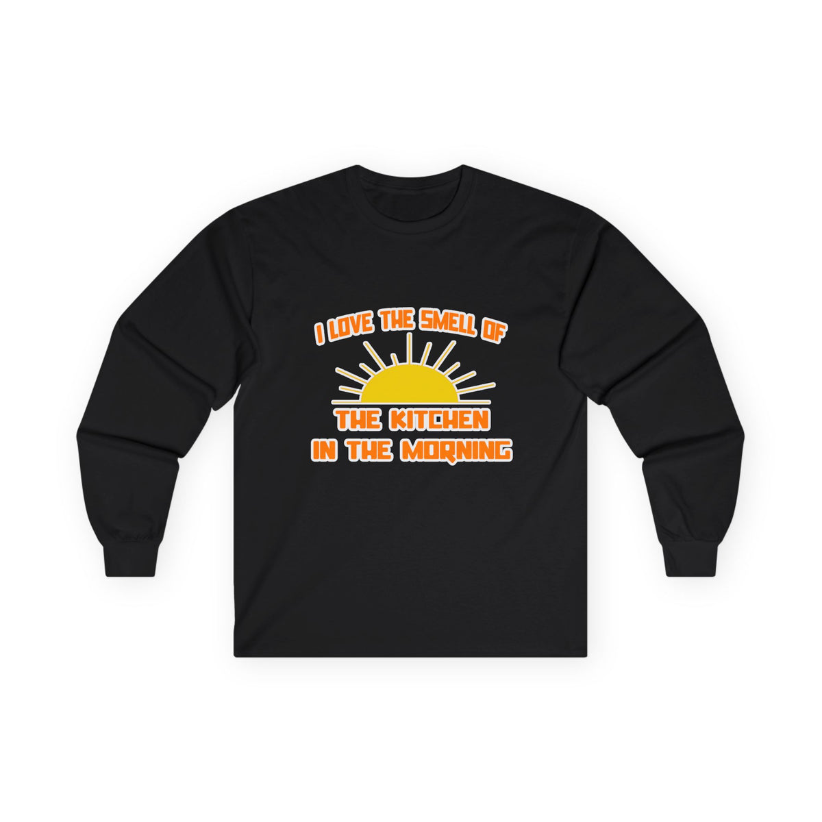 Smell of The Kitchen in the Morning - Unisex Ultra Cotton Long Sleeve Tee