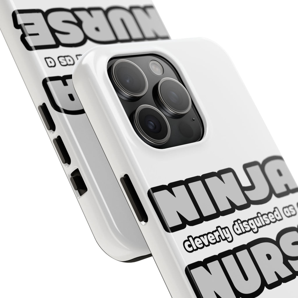Ninja Cleverly Disguised As A Nurse - Tough Phone Cases