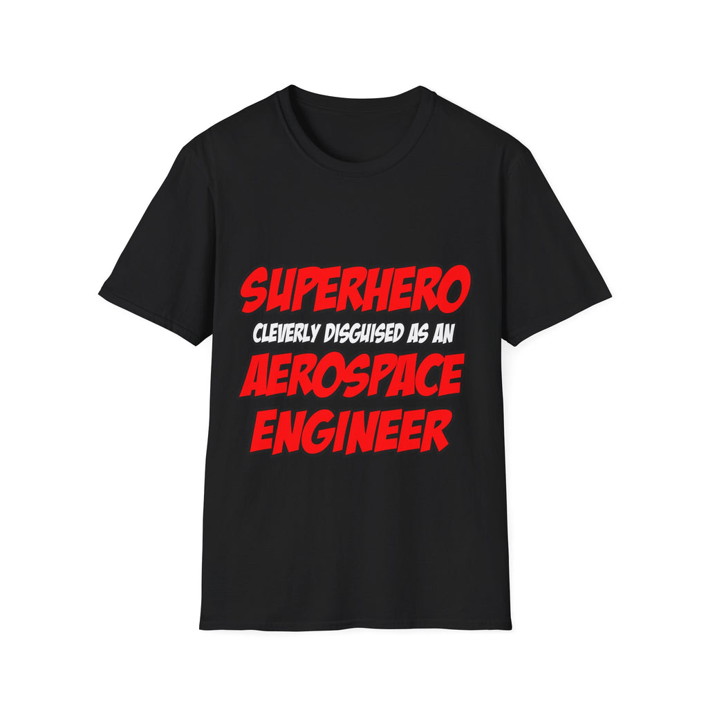 Superhero...Aerospace Engineer - Unisex Softstyle T-Shirt