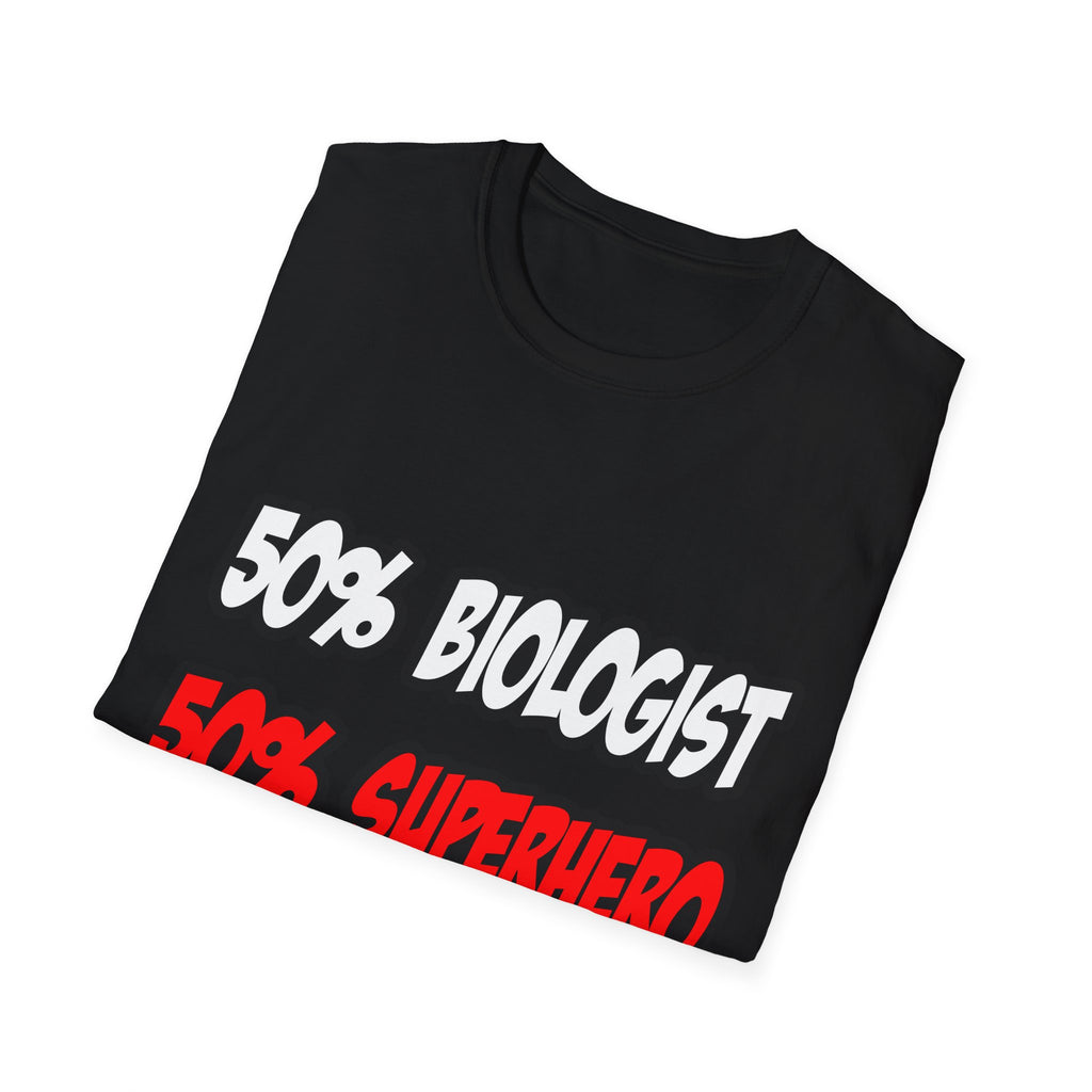 Half Biologist...Half Superhero - Unisex Softstyle T-Shirt