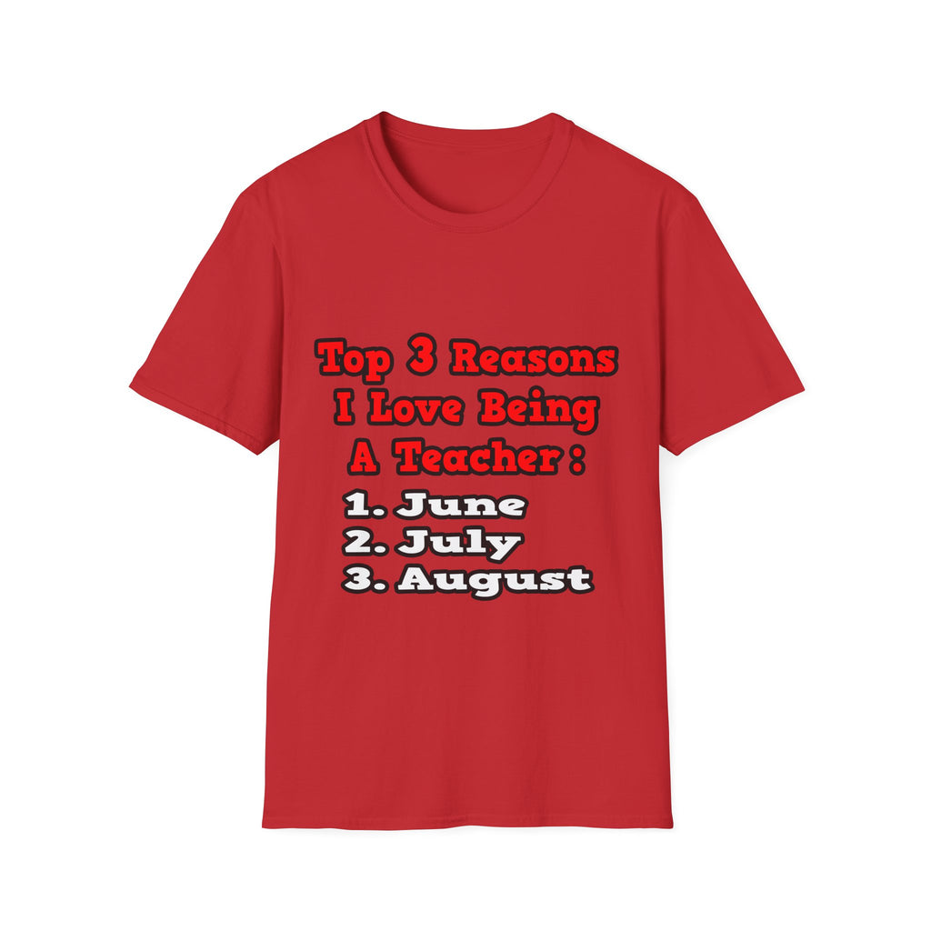 3 Reasons I Love Being a Teacher - Unisex Softstyle T-Shirt