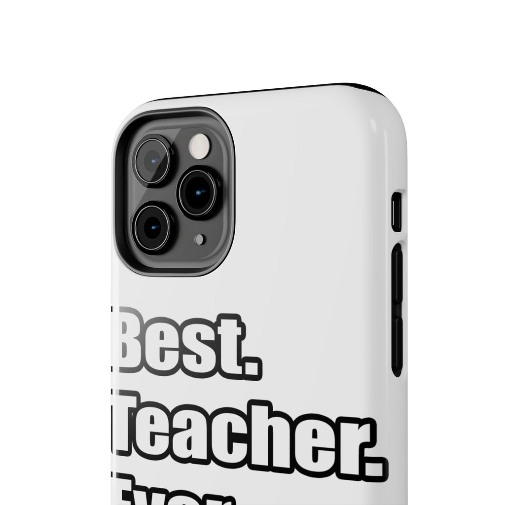 best teacher ever - Tough Phone Cases